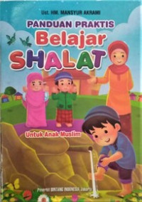Image of Panduan praktis belajar shalat : untuk anak muslim